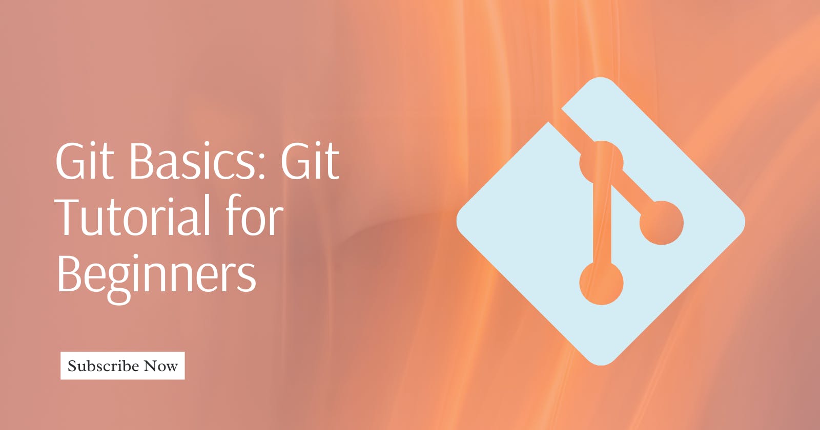 Git Basics: Git Tutorial for Absolute Beginners