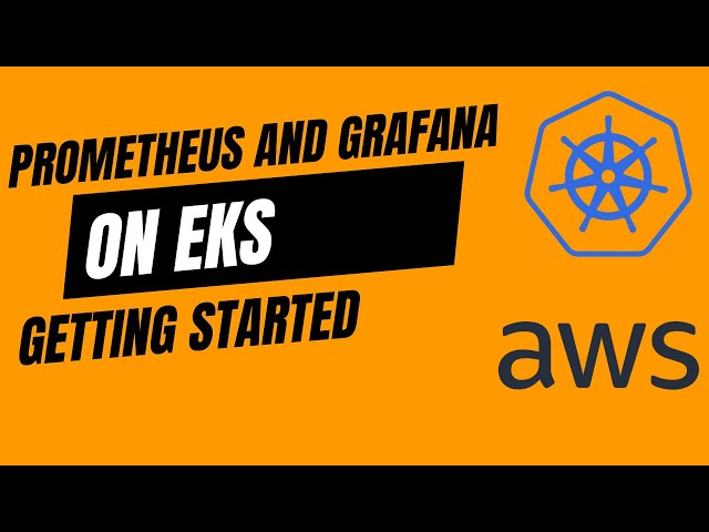 Setting up Prometheus and Grafana on Amazon EKS for Kubernetes Monitoring