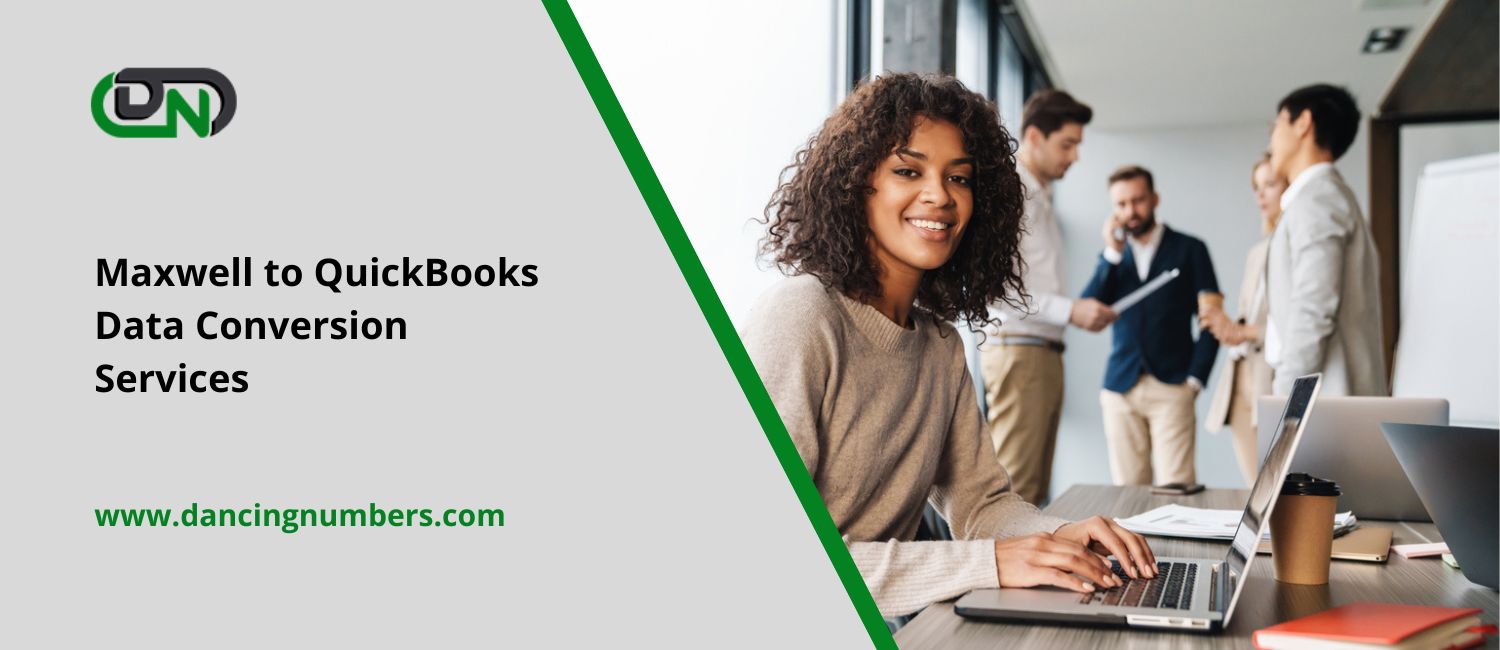 Maxwell to QuickBooks Data Conversion Services