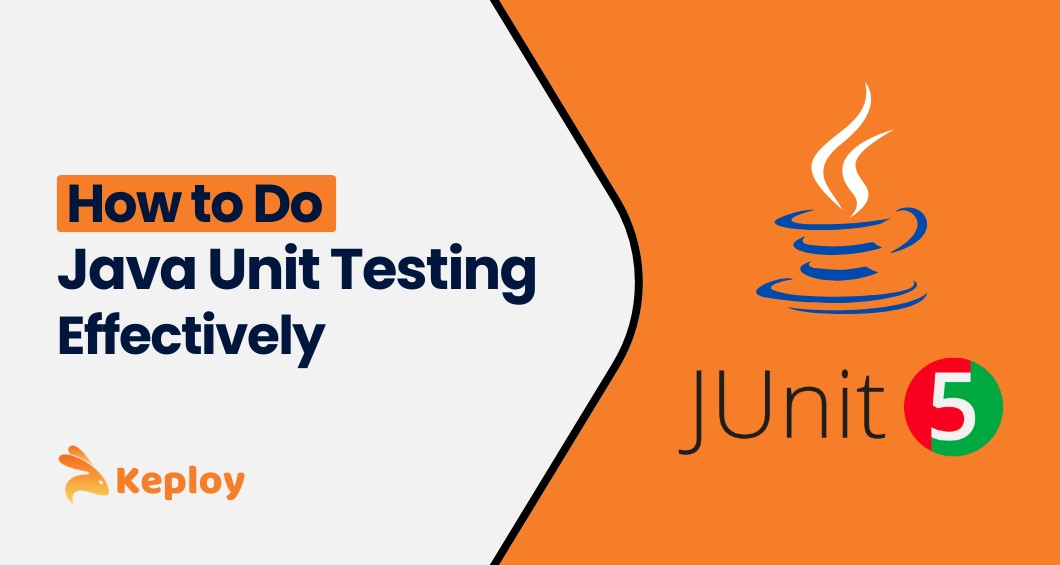 How to Do Java Unit Testing Effectively