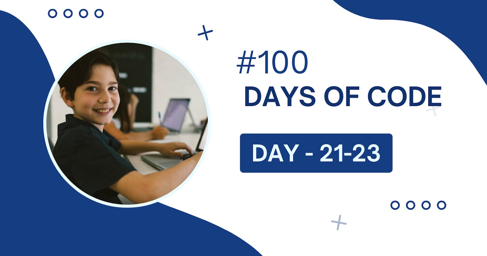 #100DaysOfCode - Day 21-23