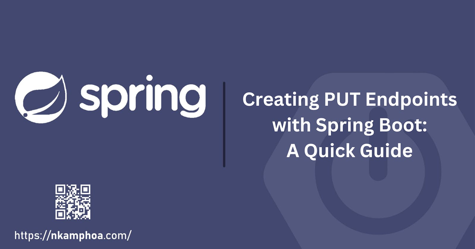 Creating PUT Endpoints with Spring Boot: A Quick Guide