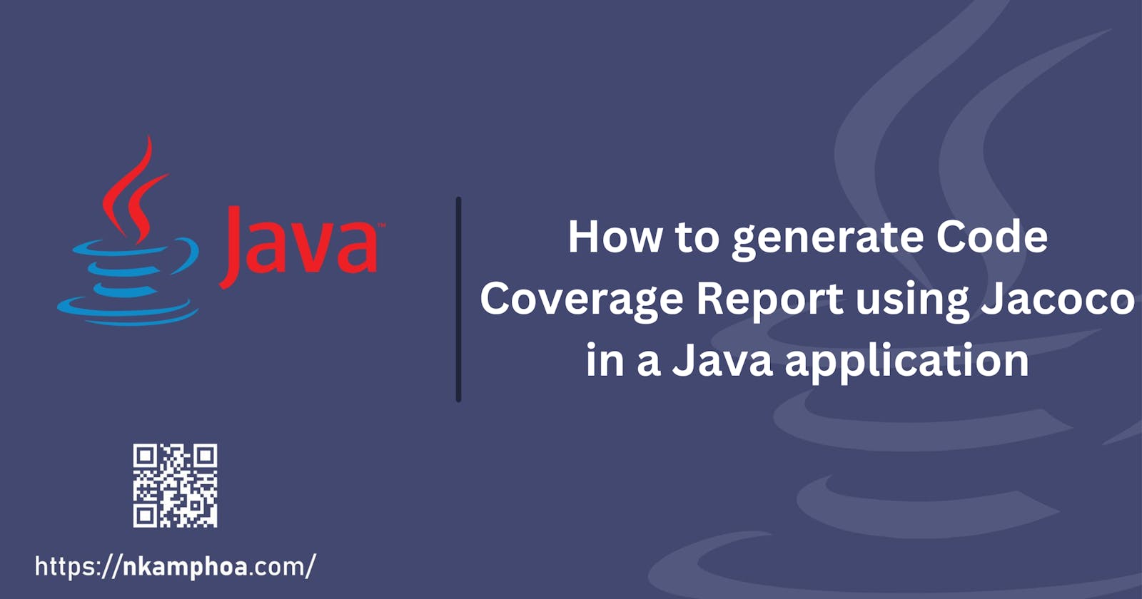 How to generate Code Coverage Report using Jacoco in a Java application