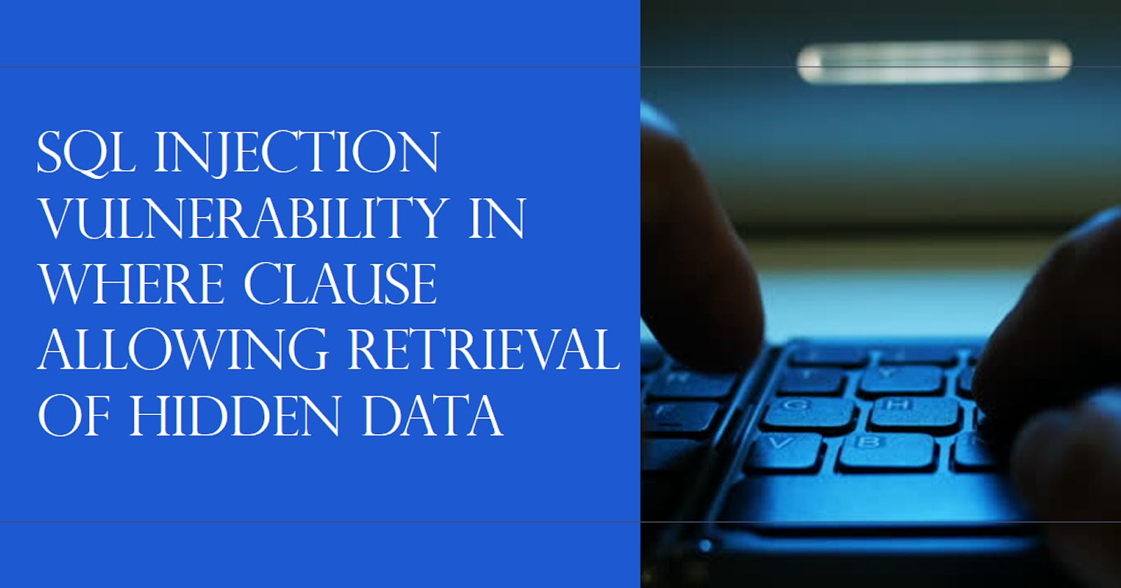 Lab: SQL injection vulnerability in WHERE clause allowing retrieval of hidden data