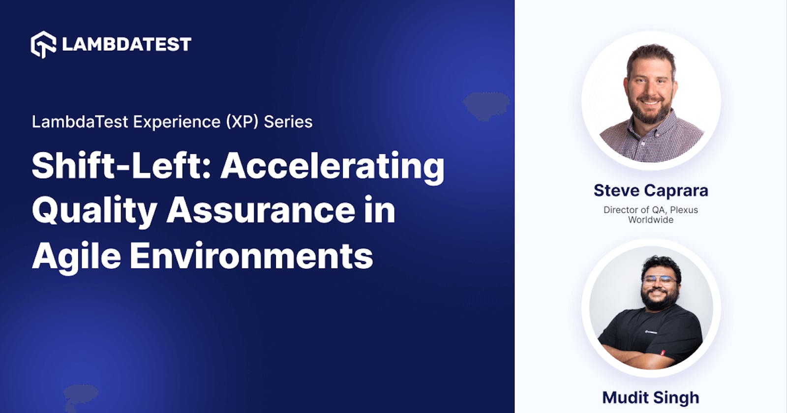 Webinar: Shift-Left: Accelerating Quality Assurance in Agile Environments [Experience (XP) Series]