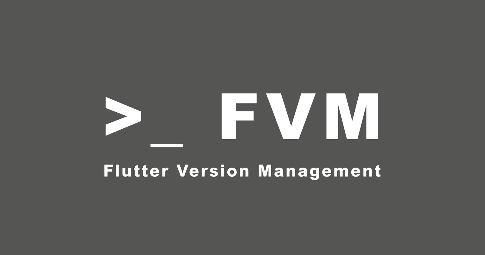 FVM - Flutter Version Management, Managing multiple versions in a flutter