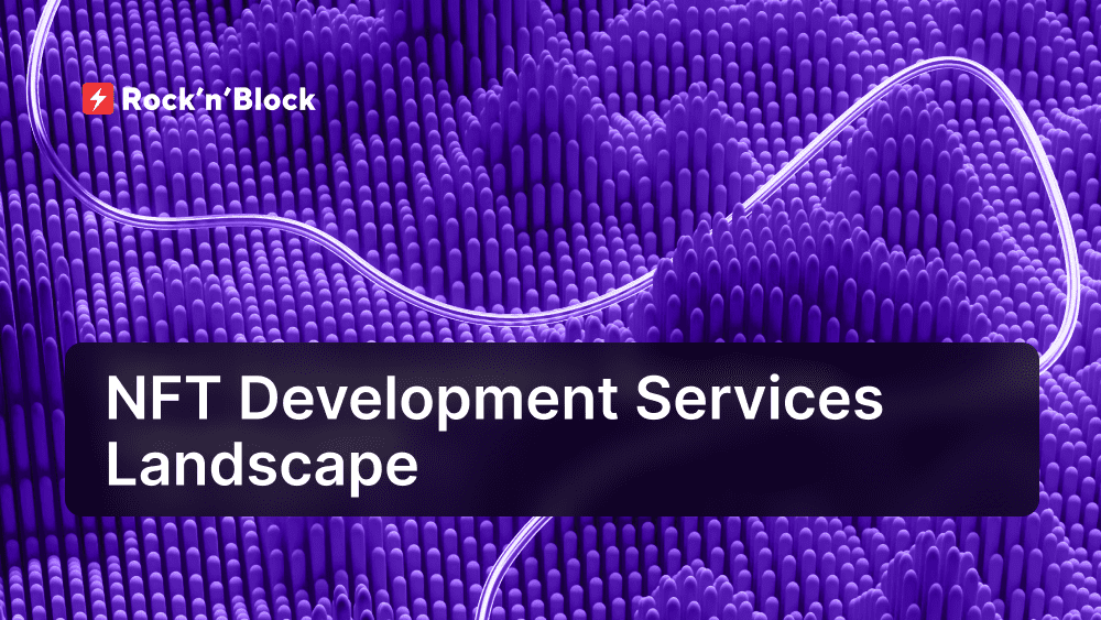 NFT Development Services: A Comprehensive Exploration