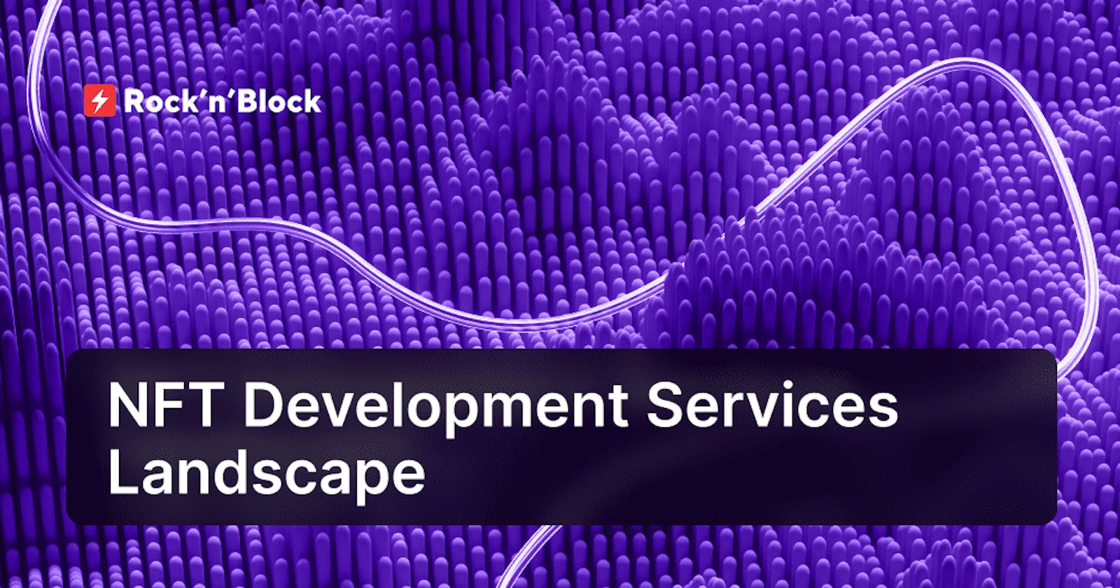 NFT Development Services: A Comprehensive Exploration