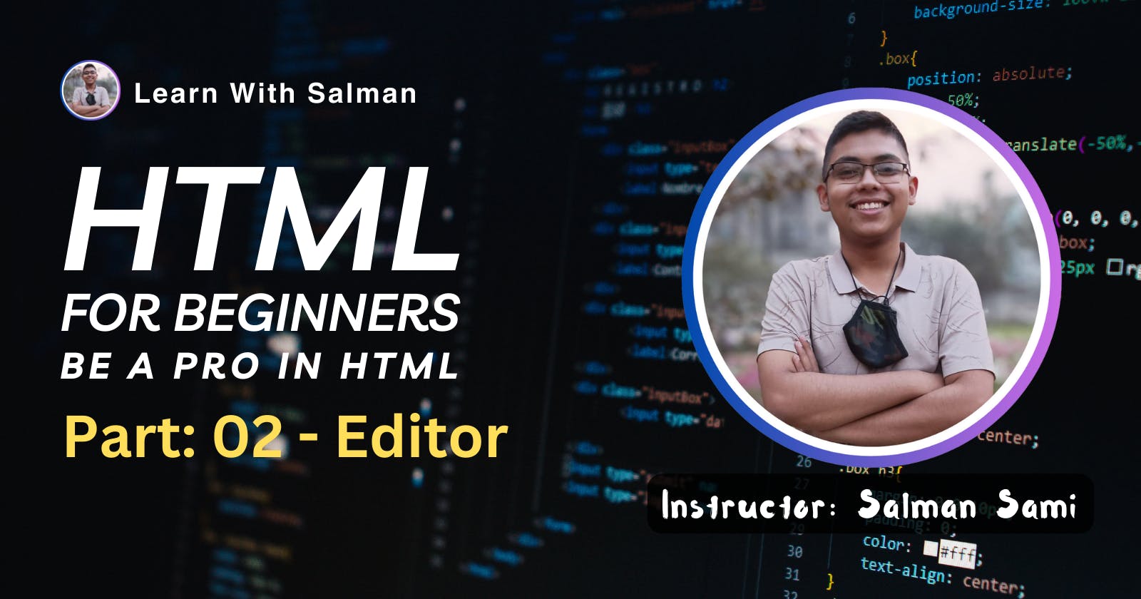 HTML for Beginners | Part-02 - Editor