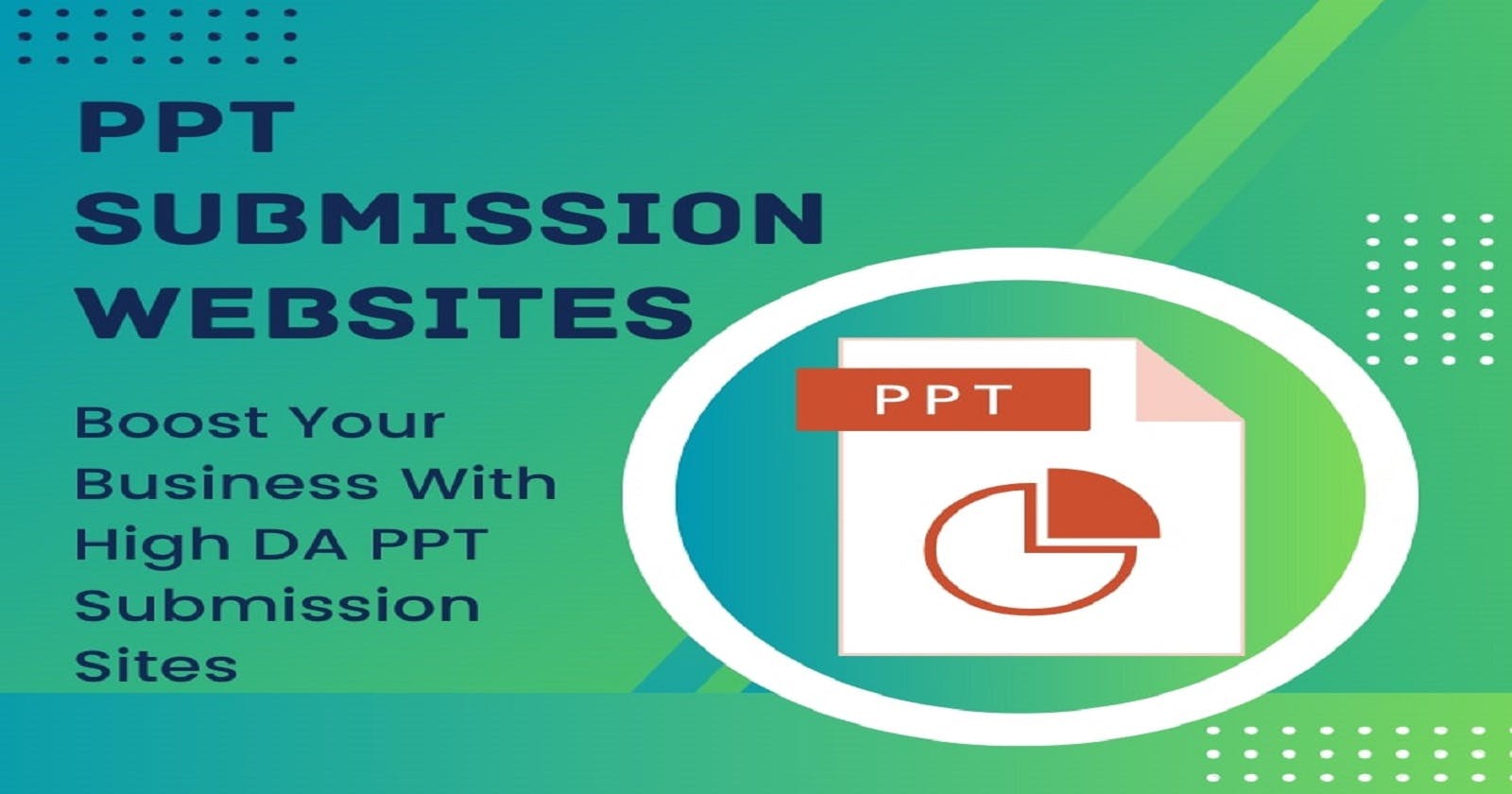 What Are PPT Submission Sites?