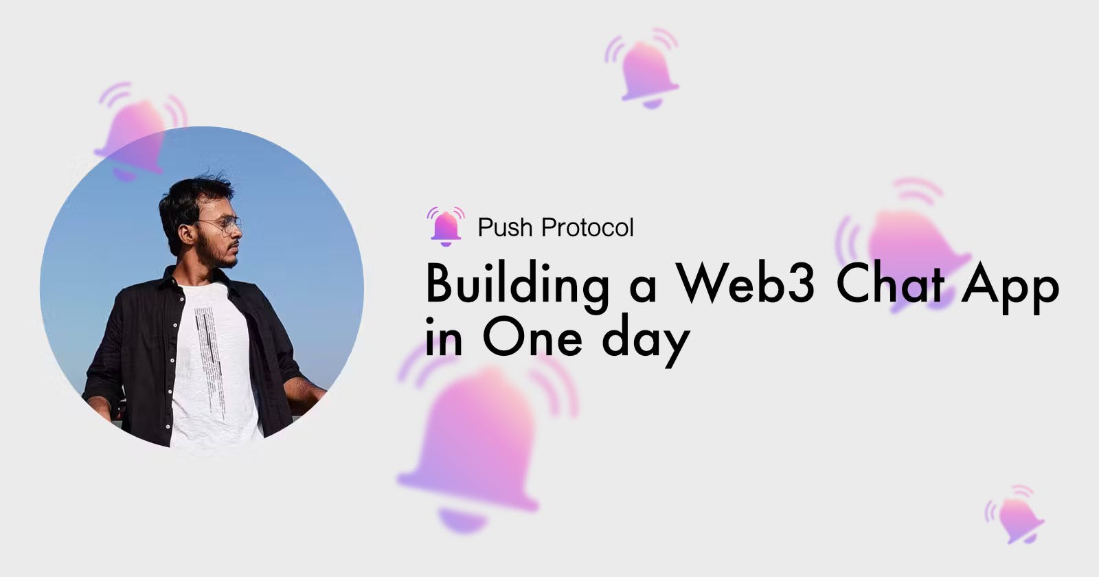 Building a Web3 Chat App in 1 Day Using Push Protocol