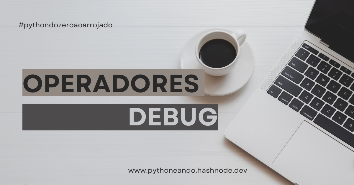 Operadores e Debugging