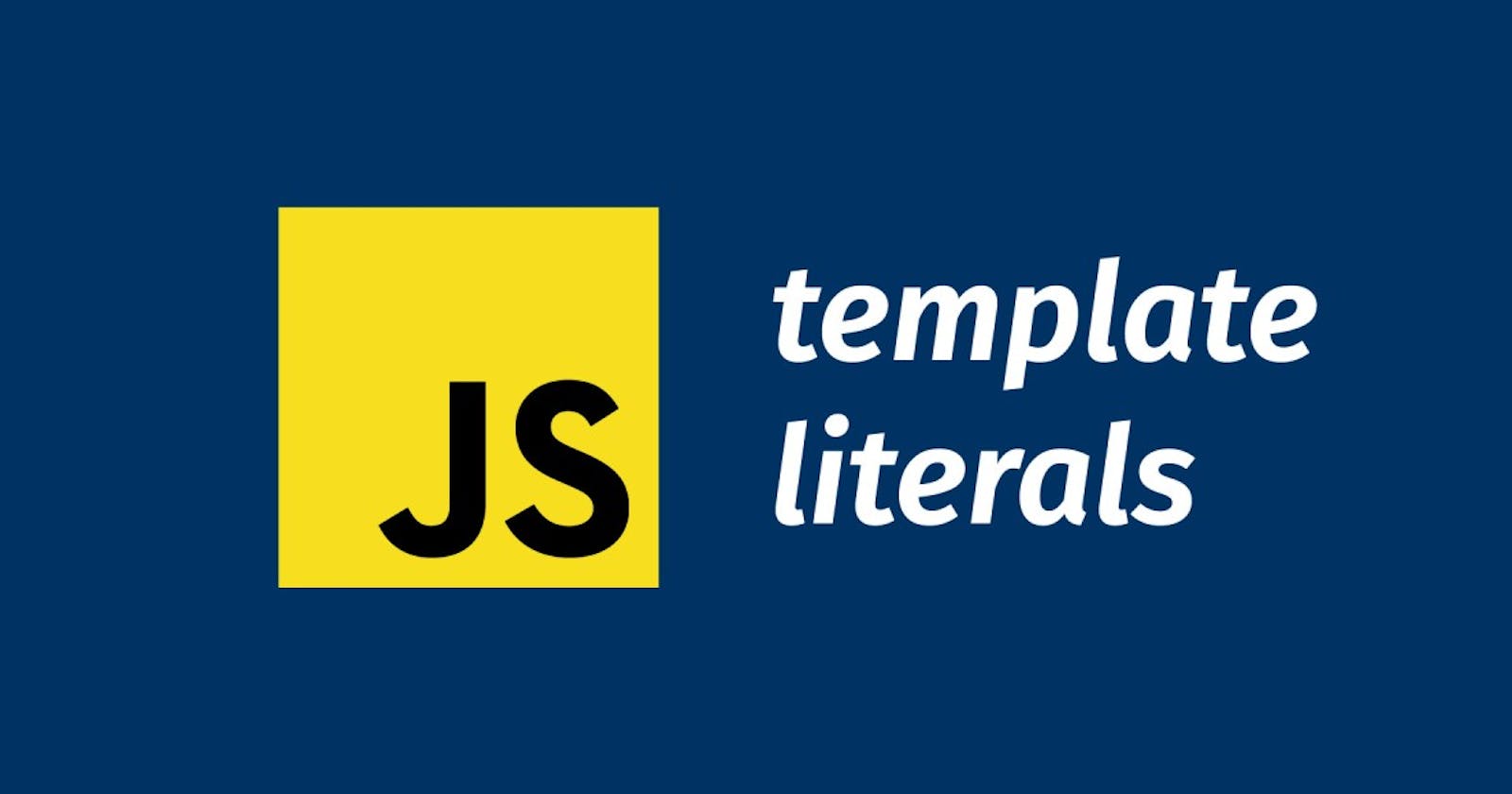 How to Use Template Literals in JavaScript