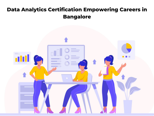 Data Analytics Certification: Empowering Careers in Bangalore
