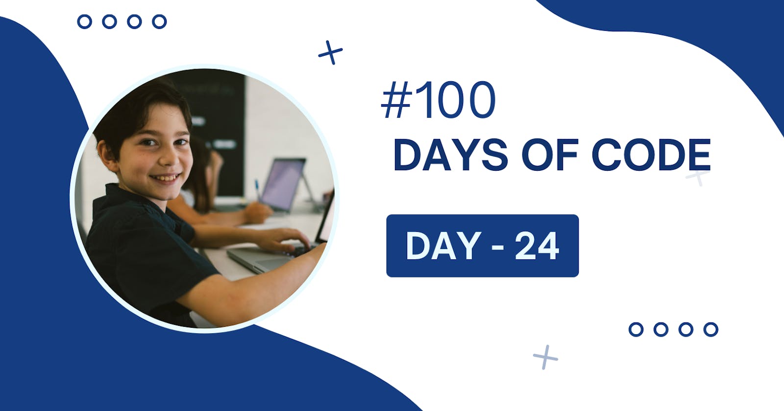 #100DaysOfCode - Day 24