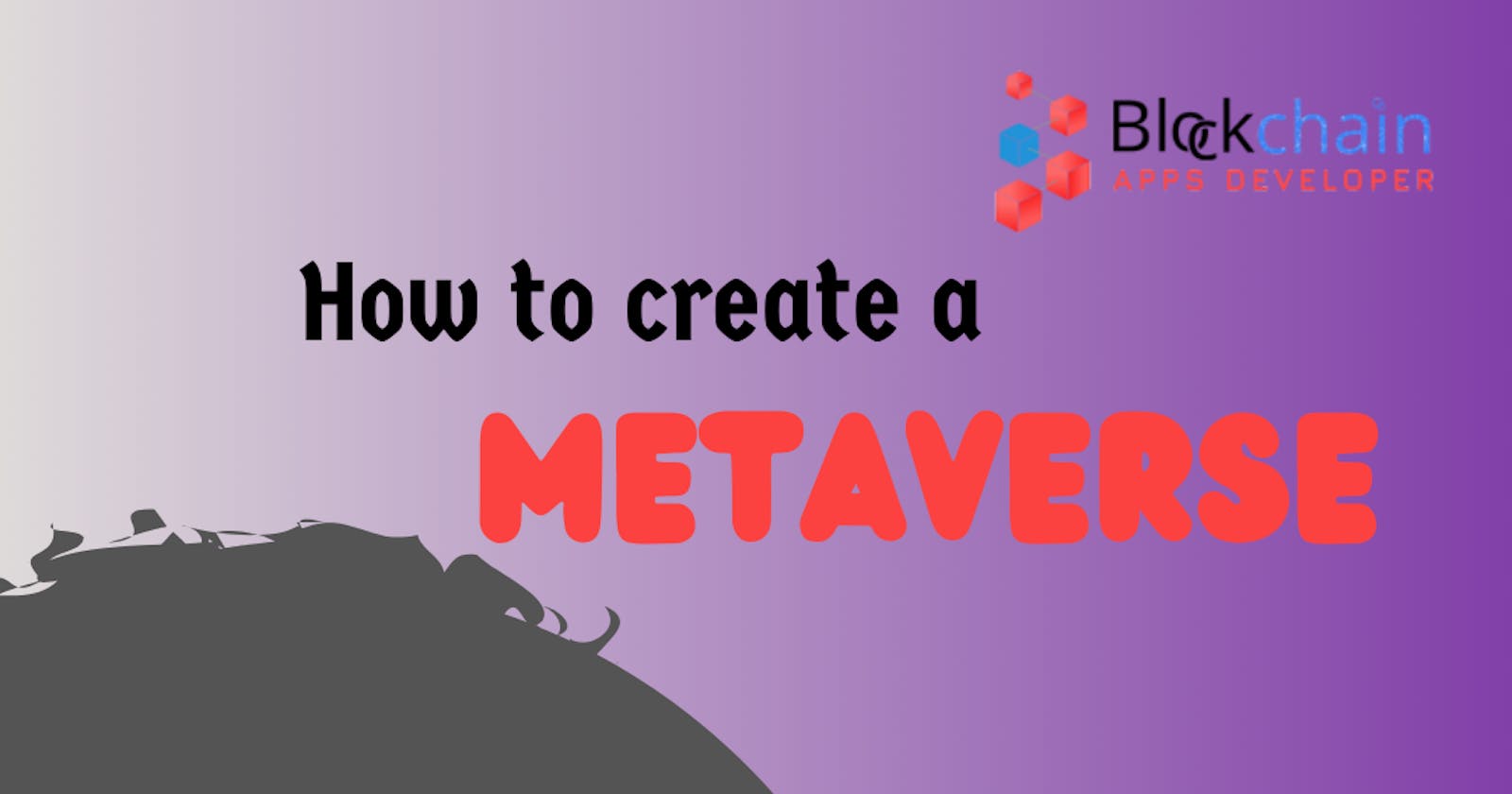 How to Create a Metaverse