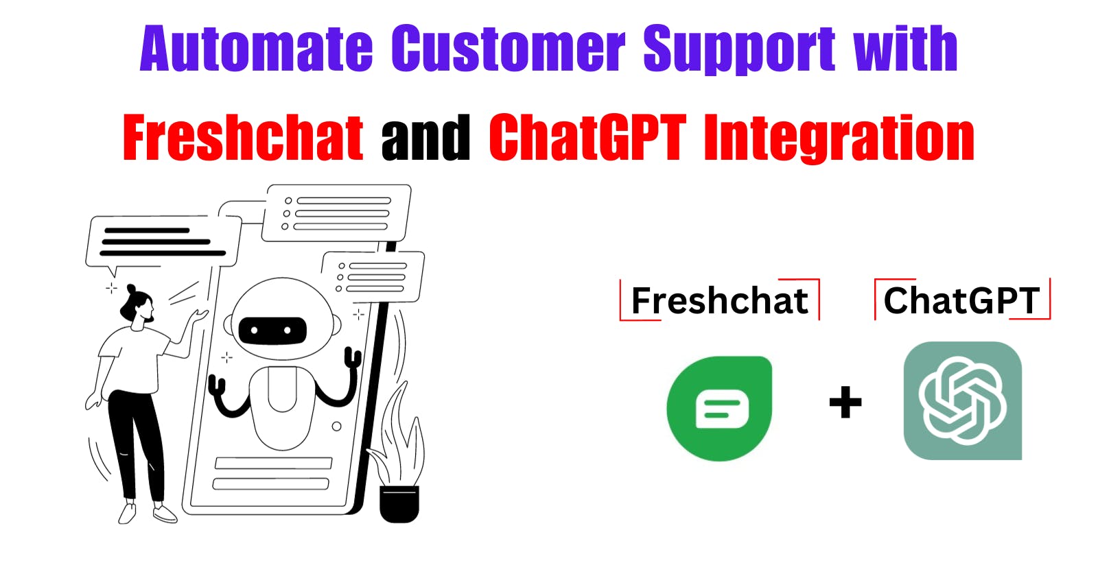 Automate Customer Support with Freshchat and ChatGPT Integration
