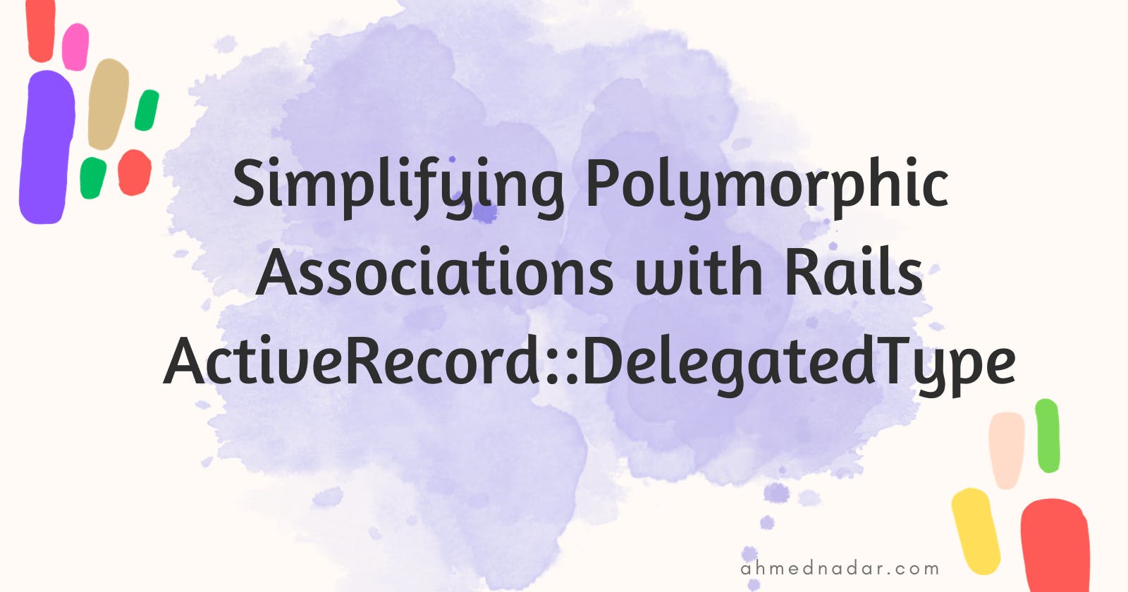 Simplifying Polymorphic Associations with Rails ActiveRecord::DelegatedType