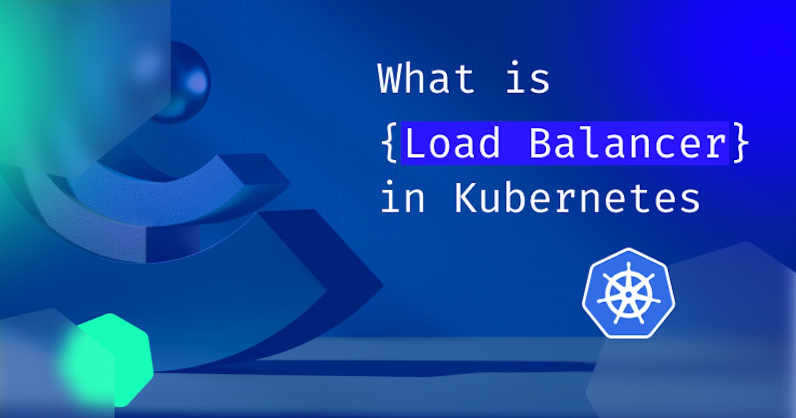"Demystifying Kubernetes Load Balancers: An In-Depth Exploration"