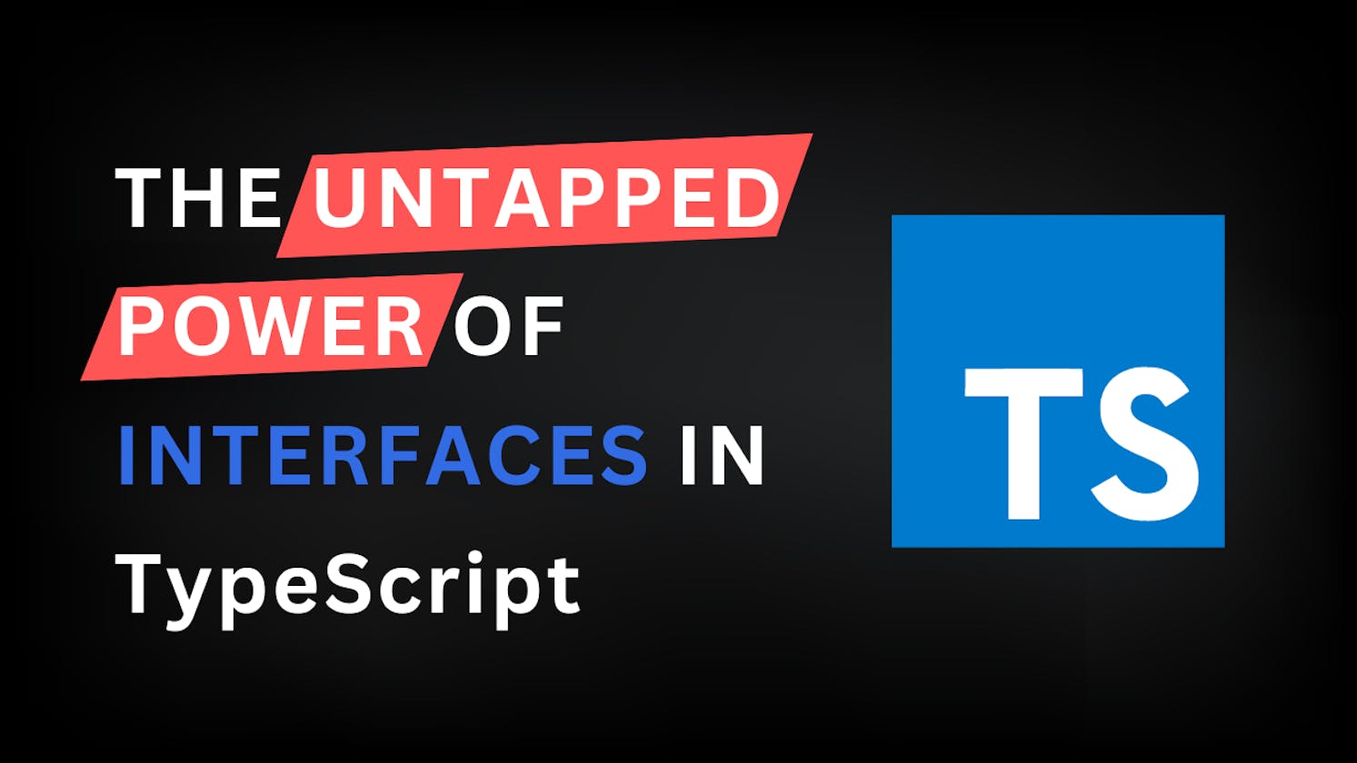 The Untapped Power of Interfaces in TypeScript - Create Modular Code with Interfaces