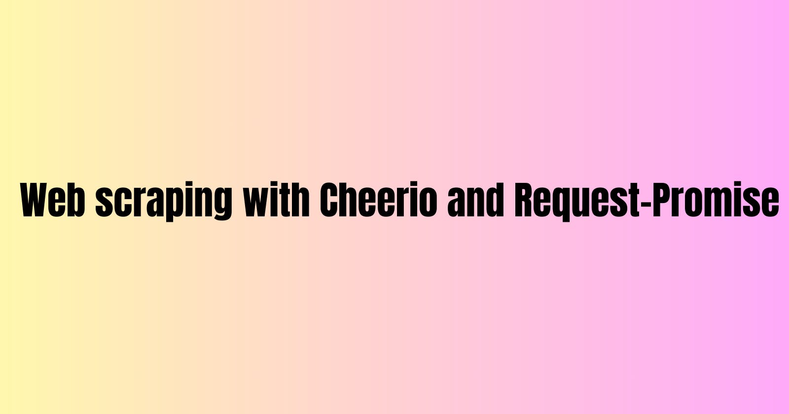 Web scraping with Cheerio and the Request-Promise.