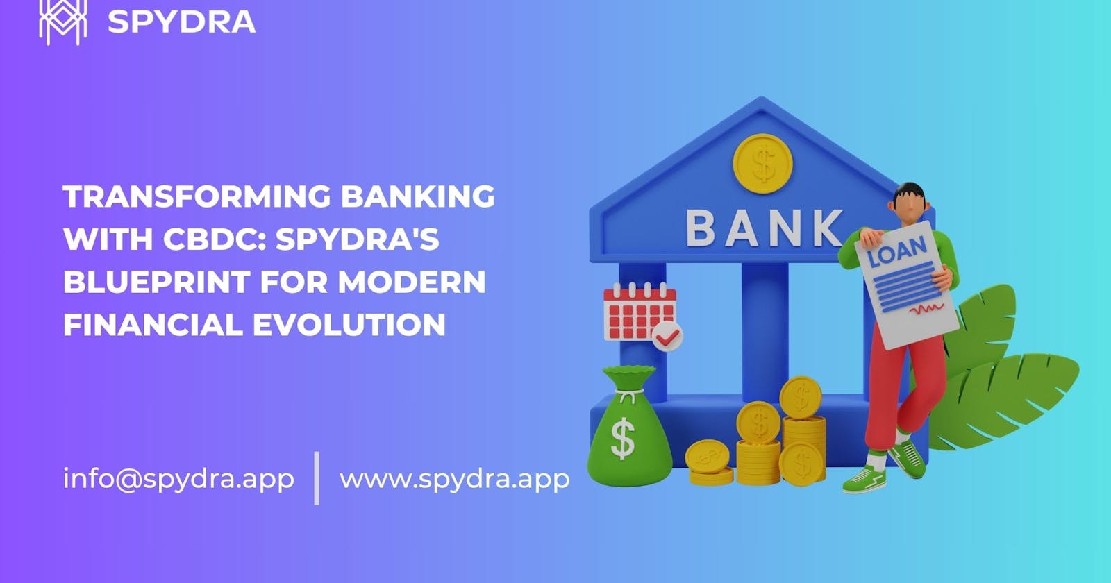 Transforming Banking with CBDC: Spydra's Blueprint for Modern Financial Evolution