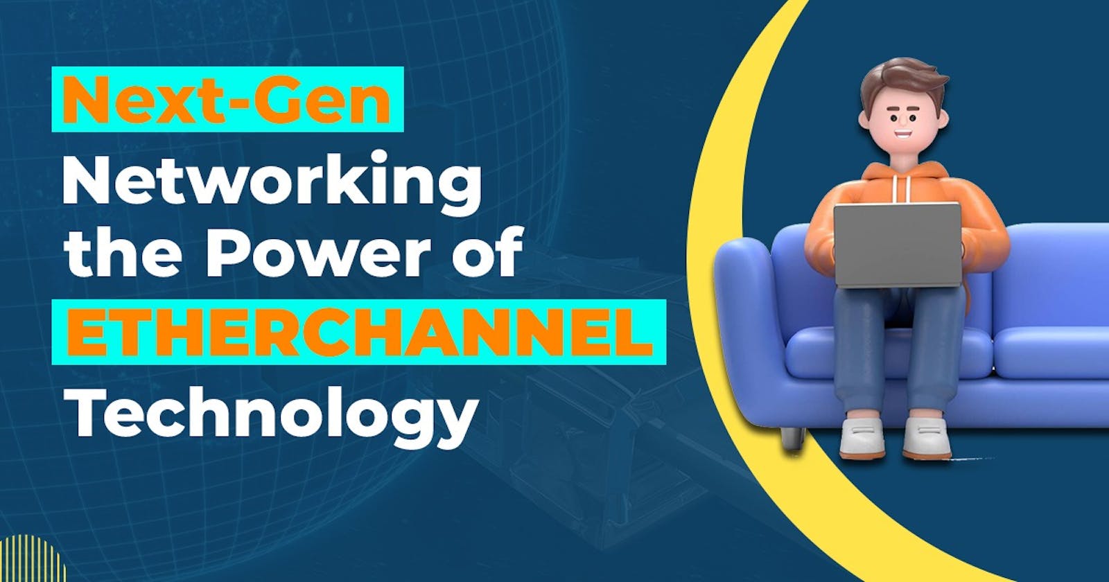 Next-Gen Networking the Power of EtherChannel Technology