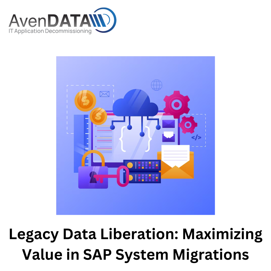 Legacy Data Liberation: Maximizing Value in SAP System Migrations