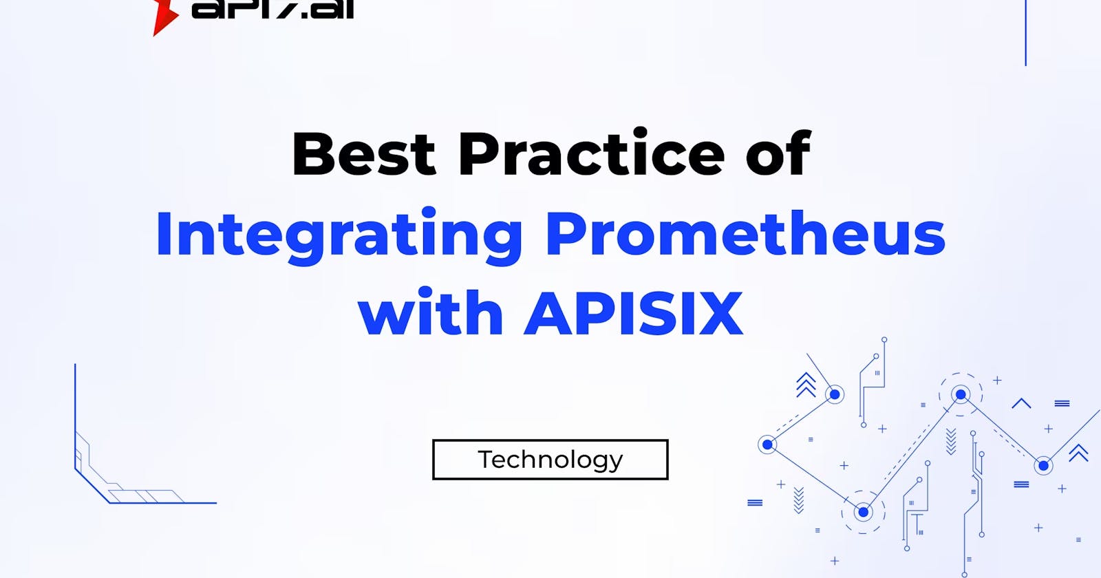 Best Practices of Integrating Prometheus with APISIX