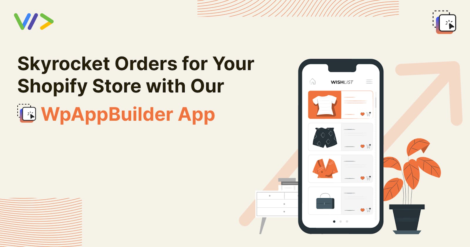 Skyrocket Orders for Your Shopify Shop with Our WPAppBuilder App