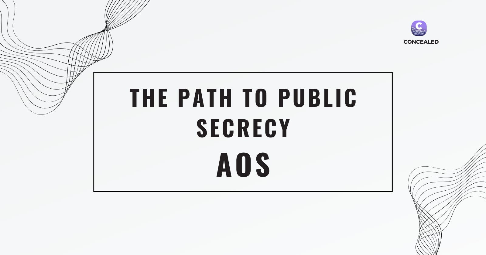 The Path to Public Secrecy: Concealed AOS