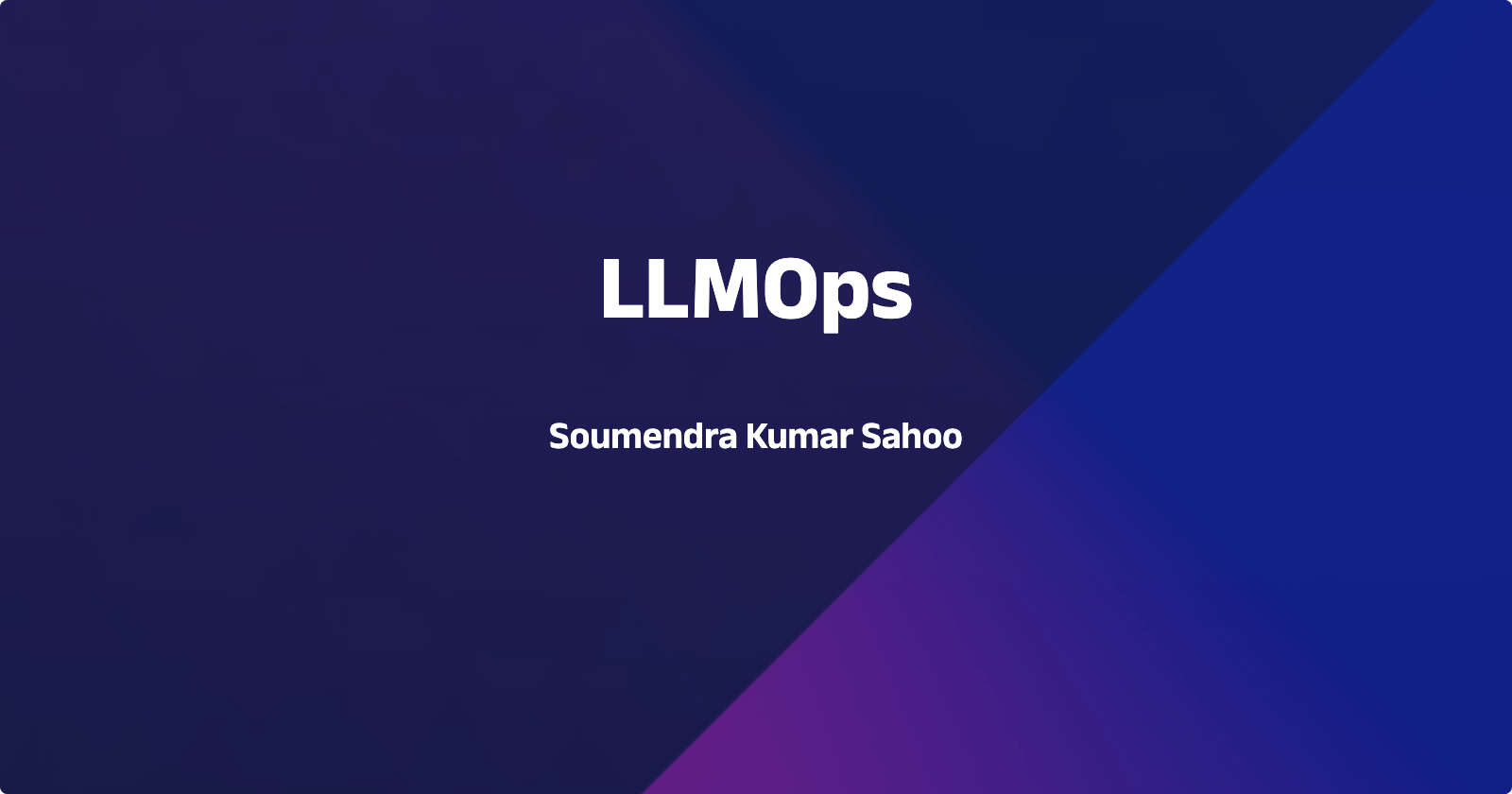 LLMOps: Introduction