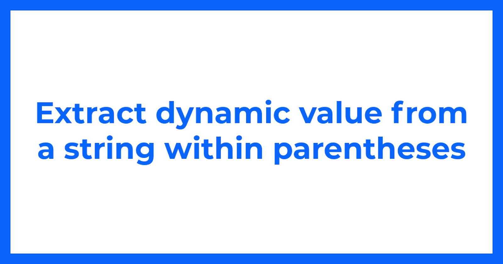 Extract dynamic value from a string within parentheses