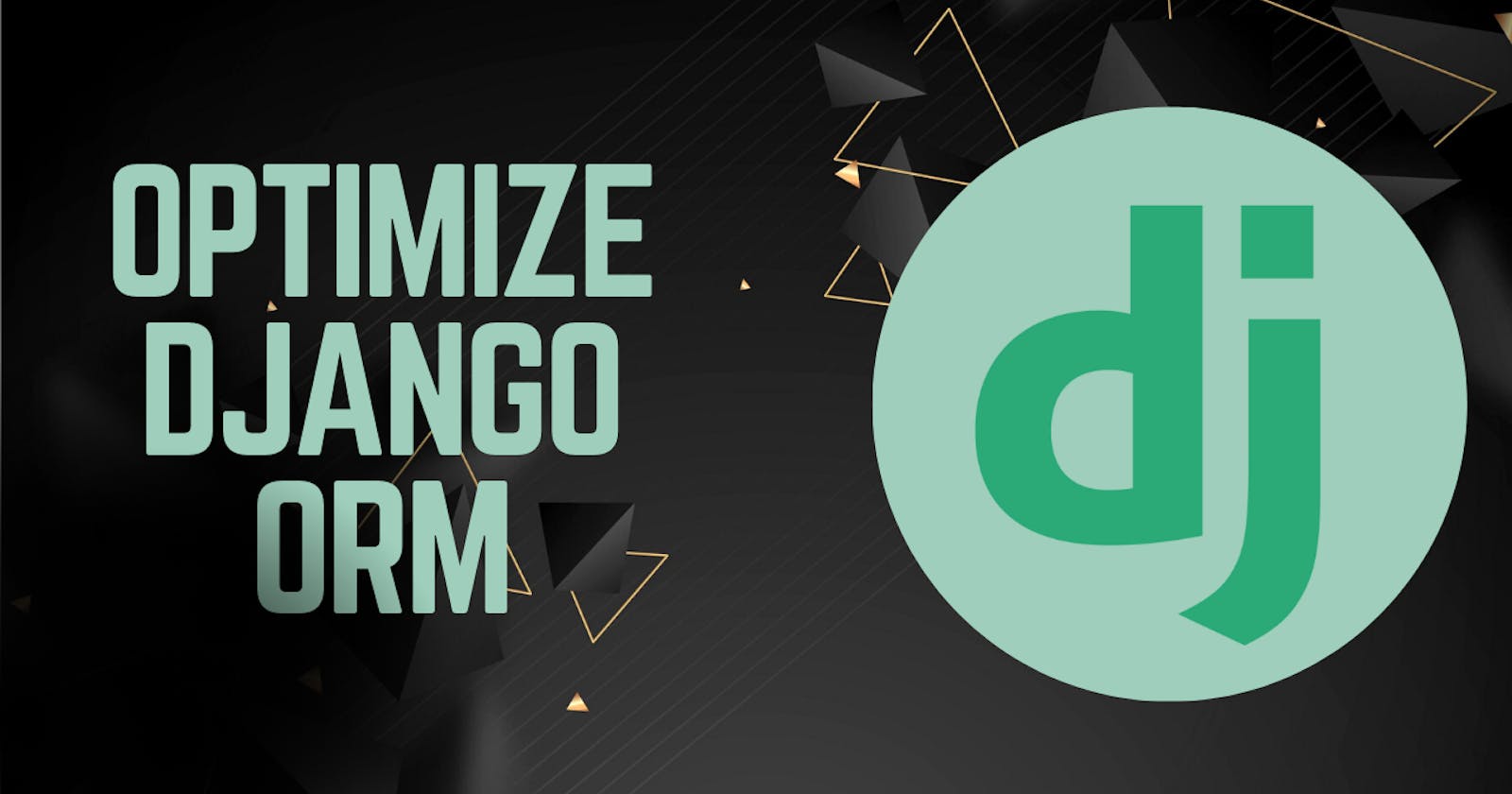 Django ORM - Optimization Techniques