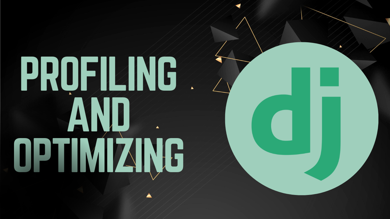 Profiling and Optimizing Django Applications