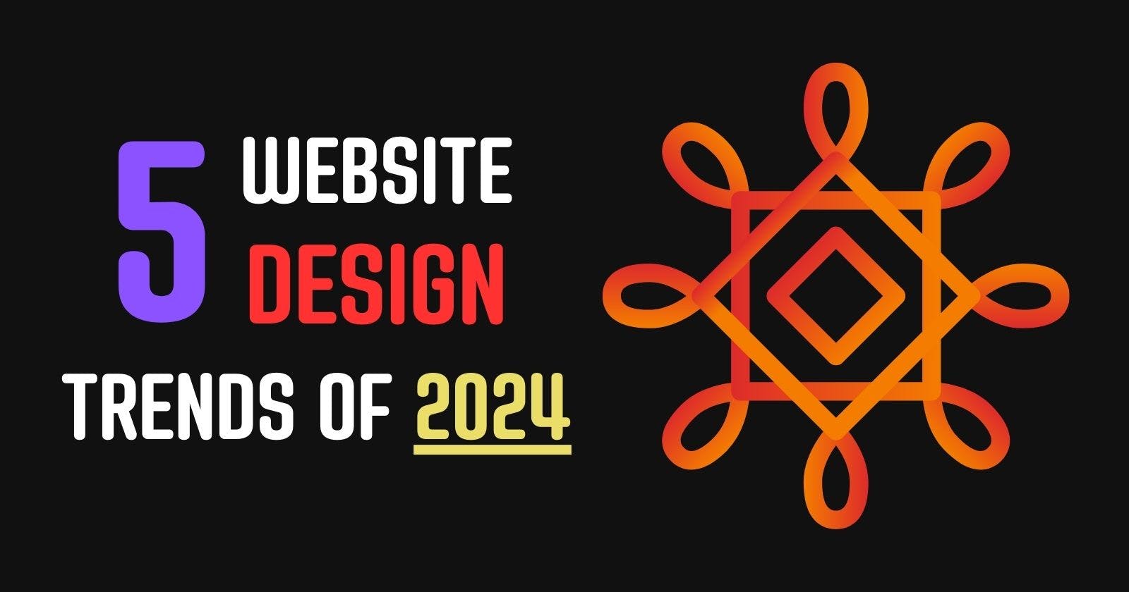 5 Web Design Trends to Watch Out for in 2024
