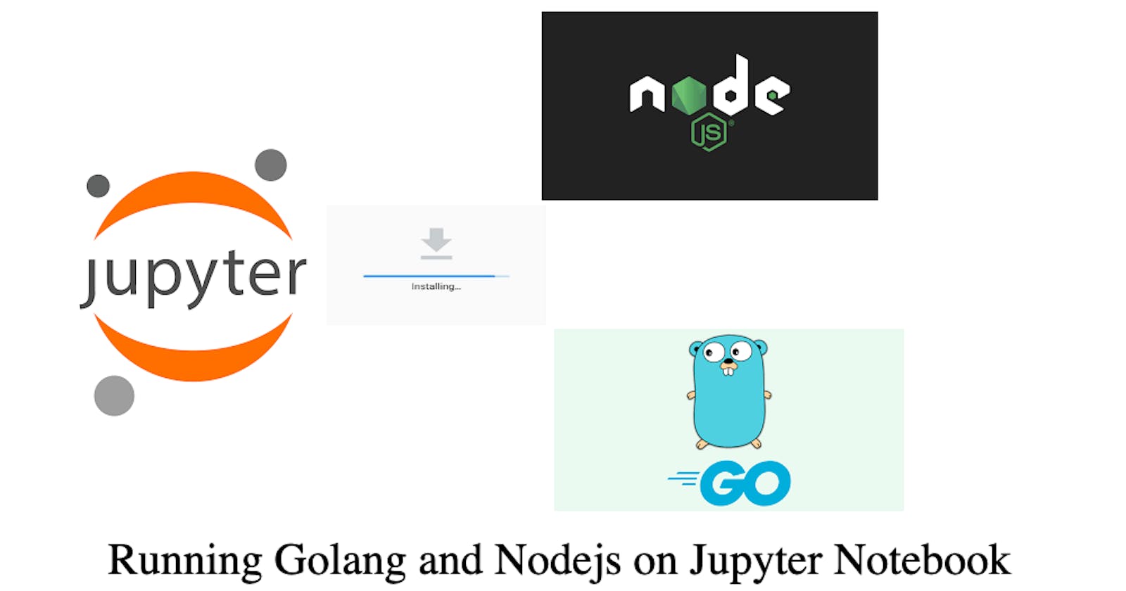 Setting Up Jupyter Notebook Kernels for Golang and Node.js