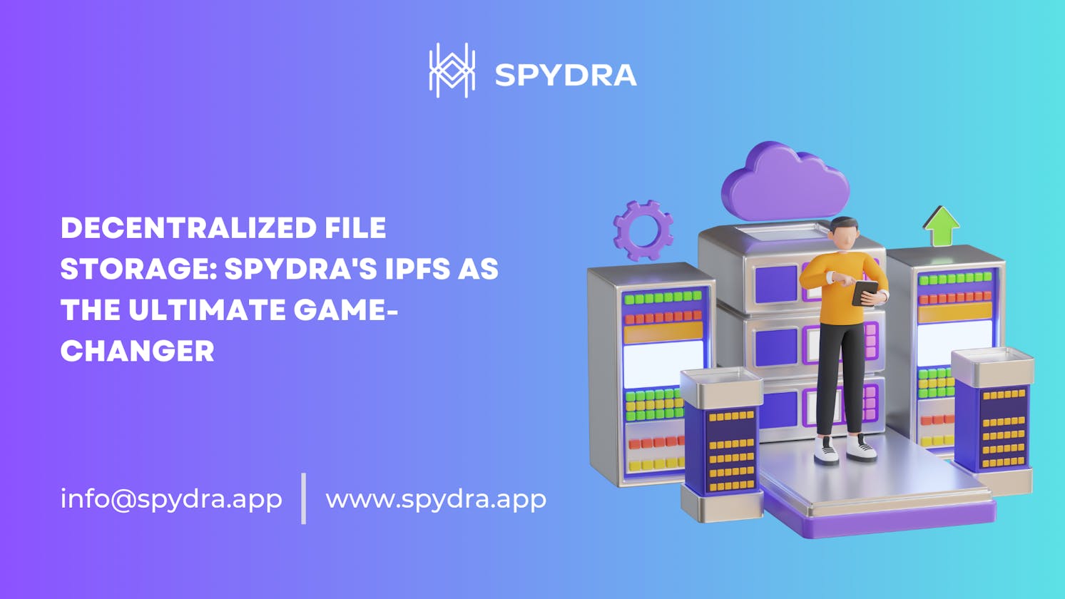 Decentralized File Storage: Spydra's IPFS as the Ultimate Game-Changer