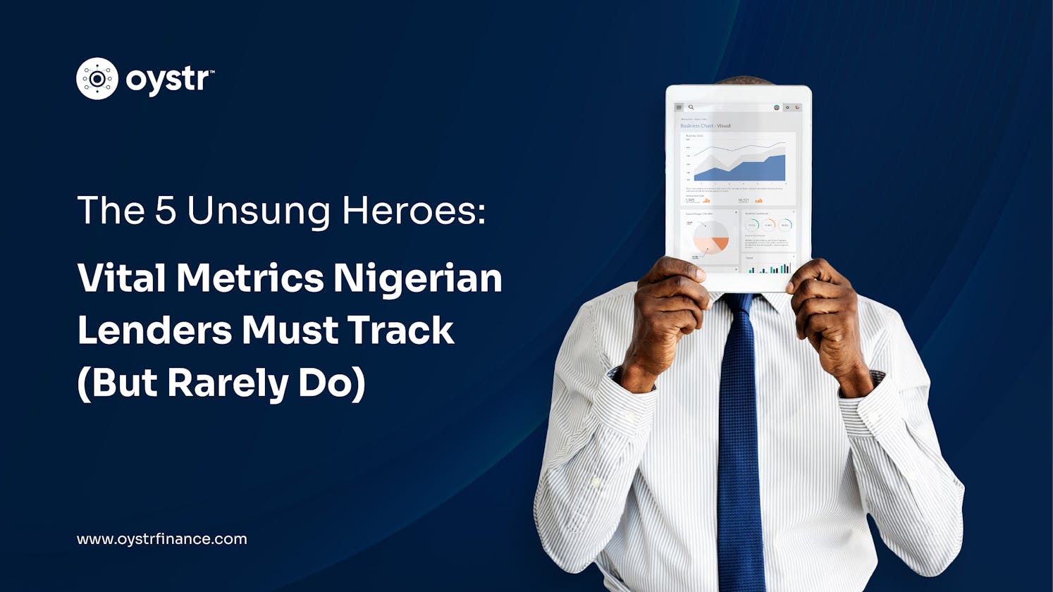 The 5 Unsung Heroes: Vital Metrics Nigerian Lenders Must Track (But Rarely Do)