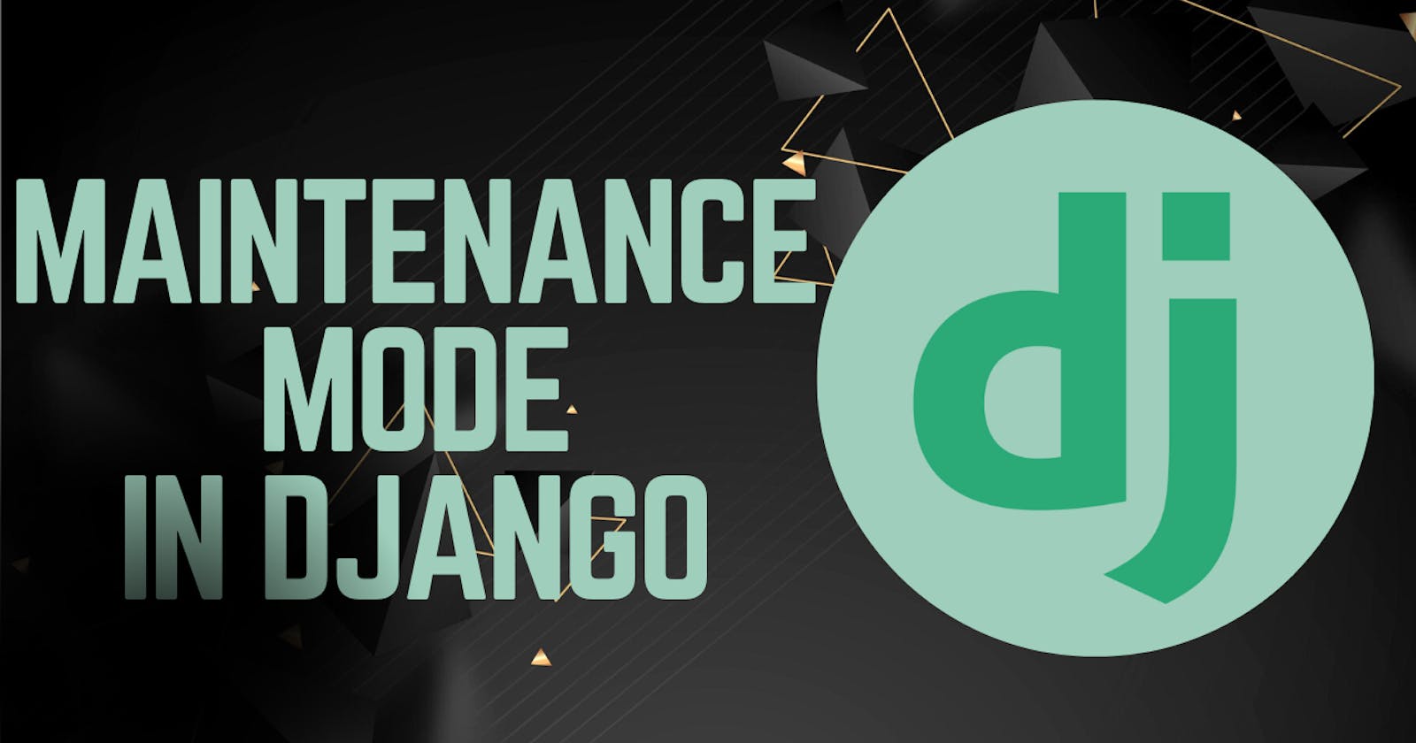 Maintenance mode in Django