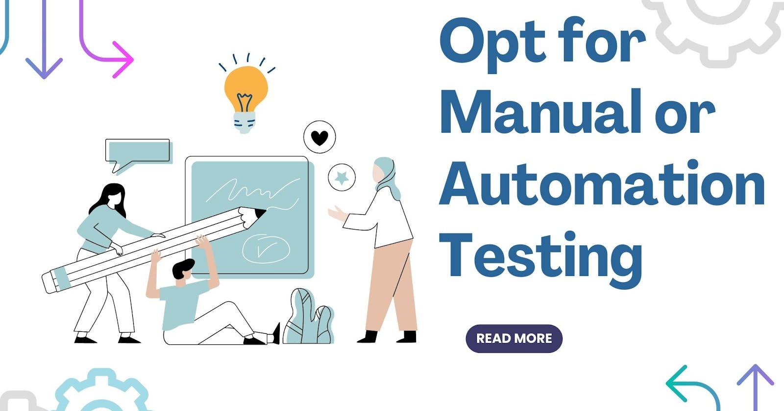 When to Opt for Manual and Automation Testing in 2024