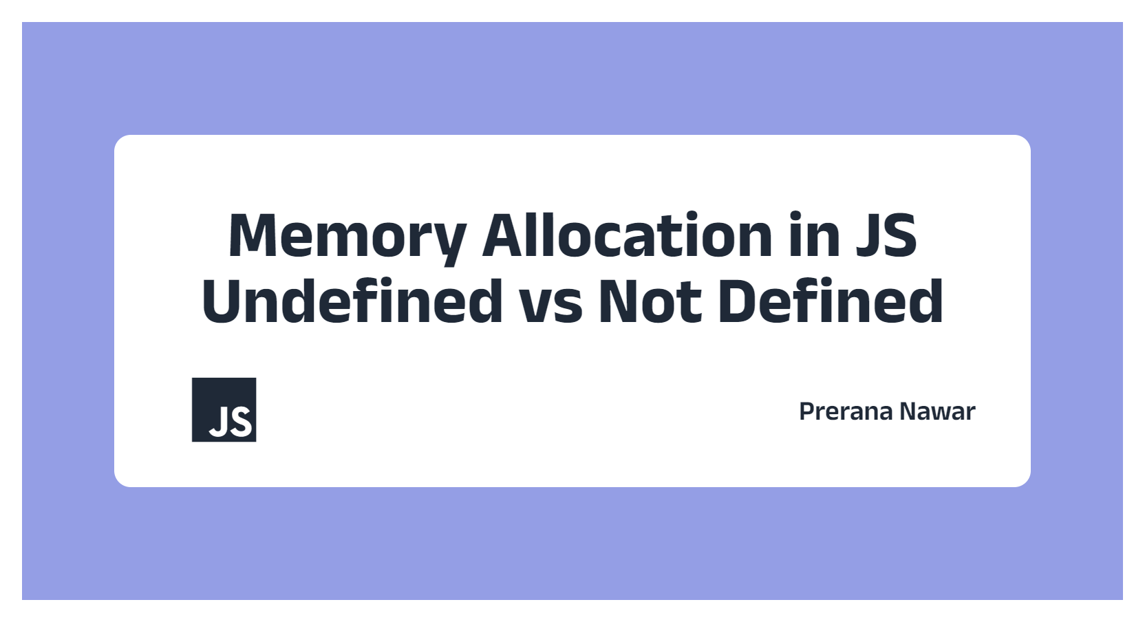 Understanding JS Memory Allocation: Undefined vs Not Defined