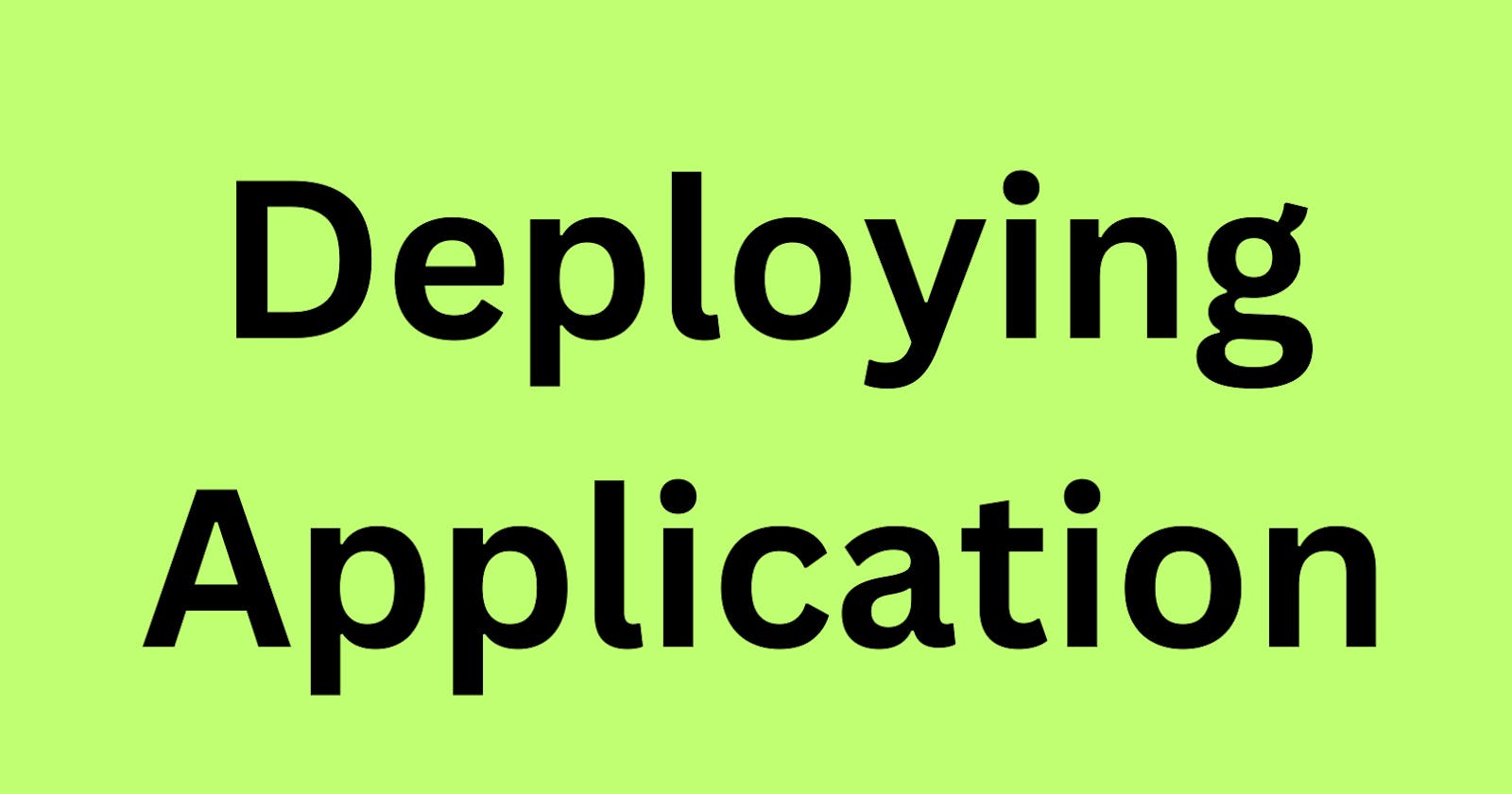 Deploying Applications to Production