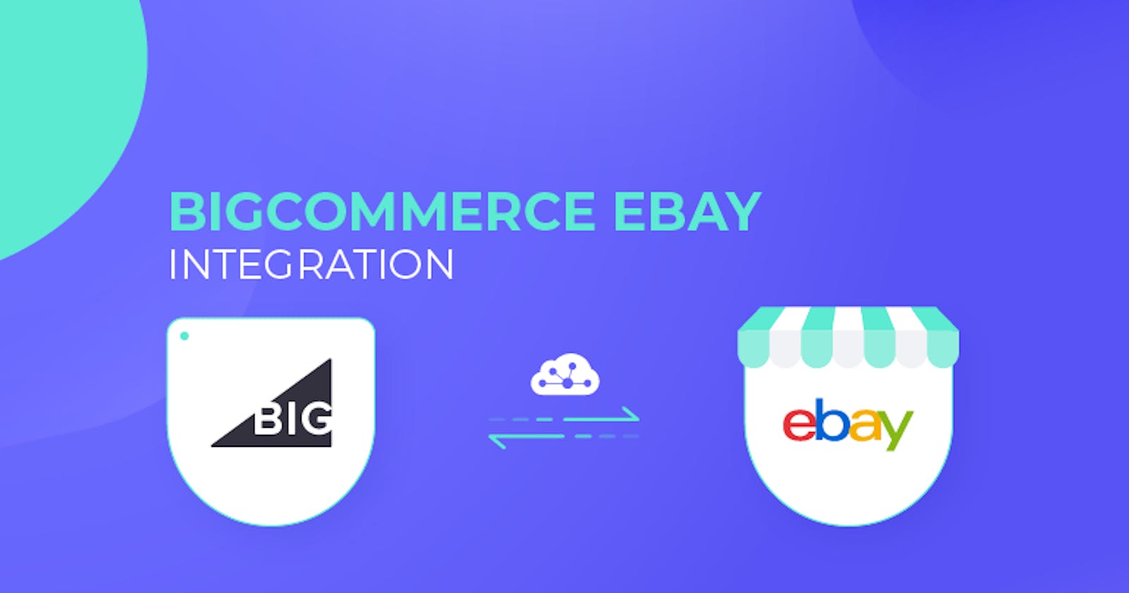 Ways to Use LitCommerce to Connect BigCommerce and eBay