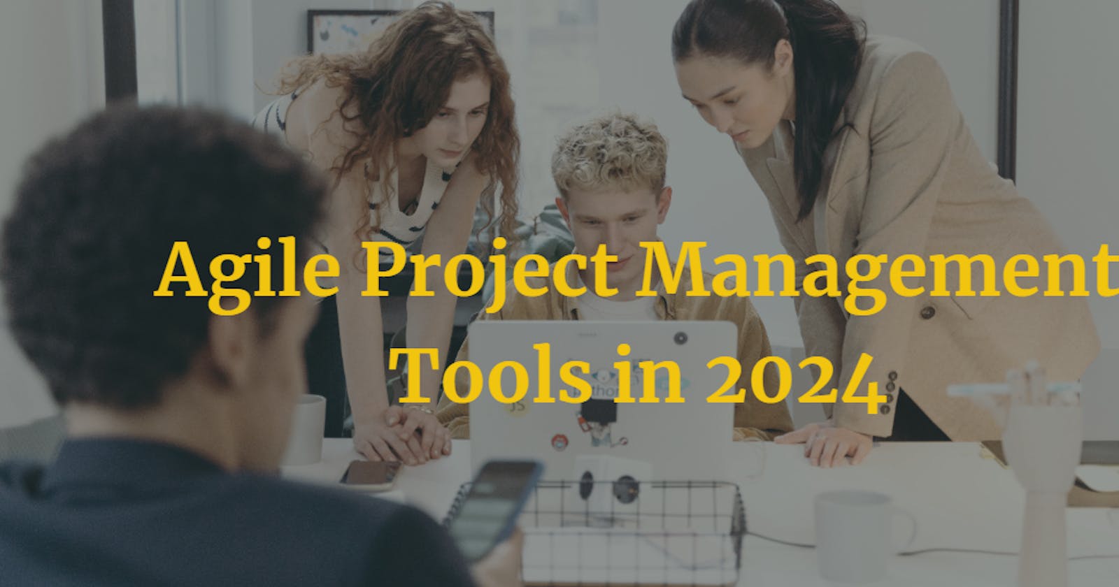 Top 10 Agile Project Management Tools in 2024