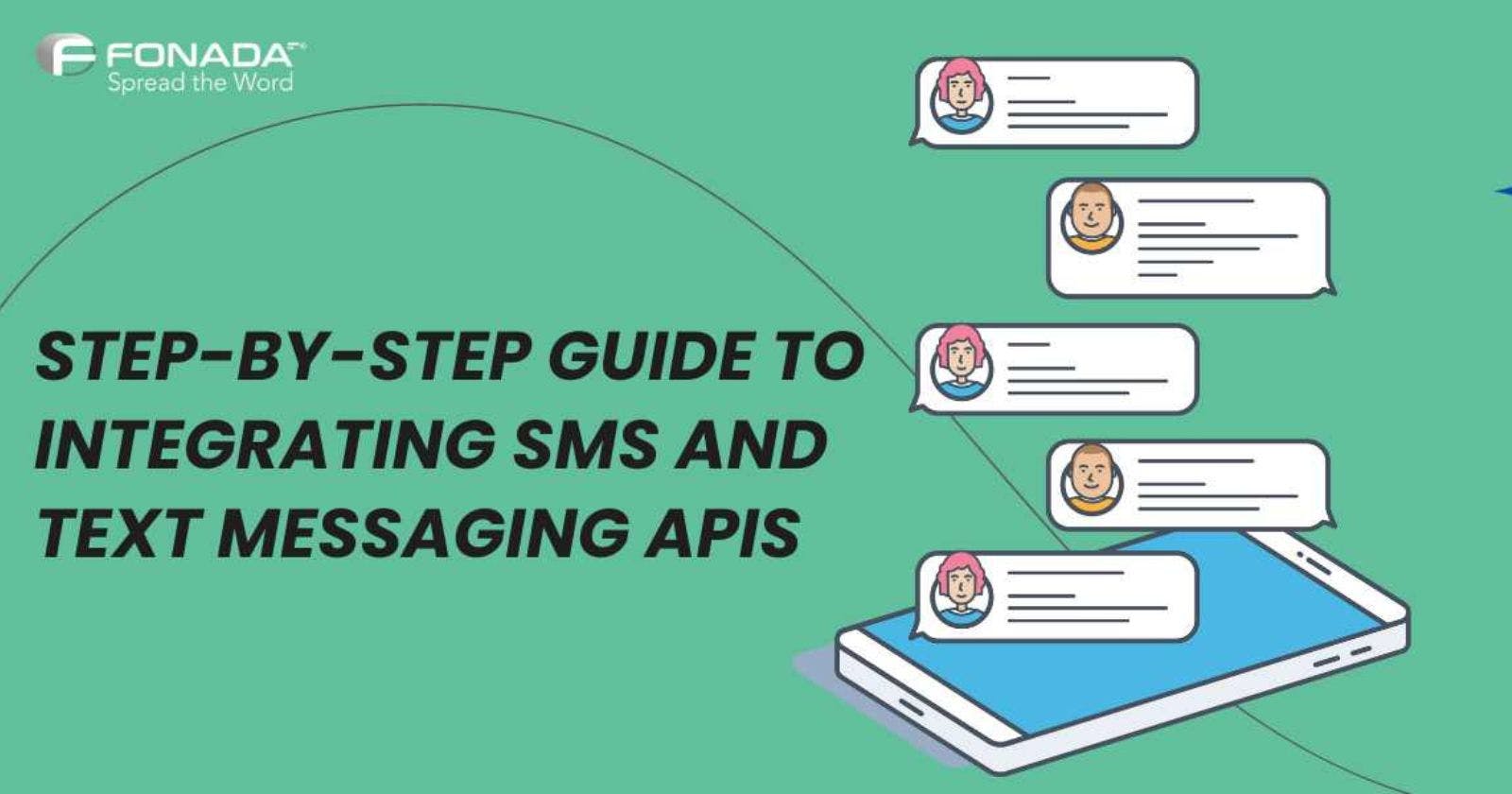Step-by-Step Guide to Integrating SMS and Text Messaging APIs
