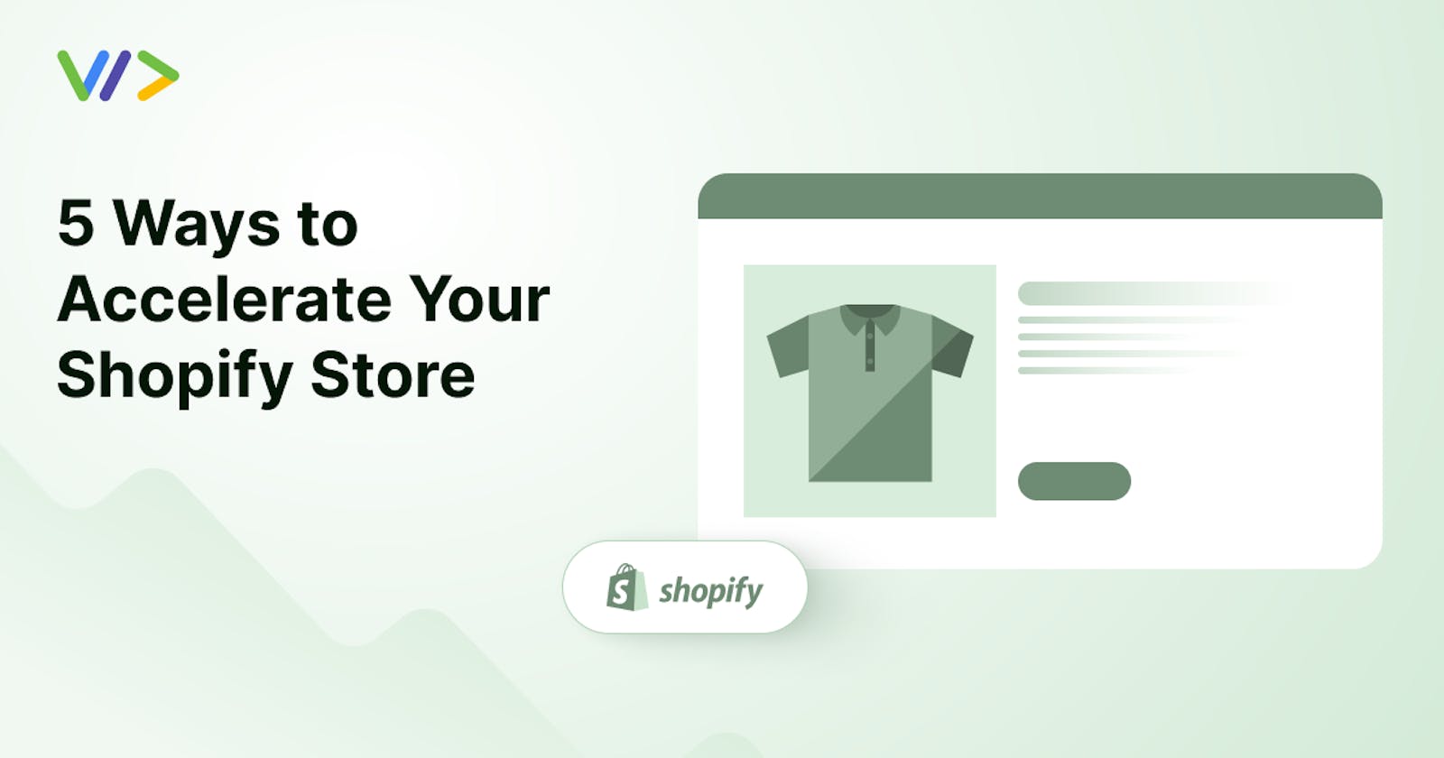 5 Simple Ways to Accelerate Your Shopify Store