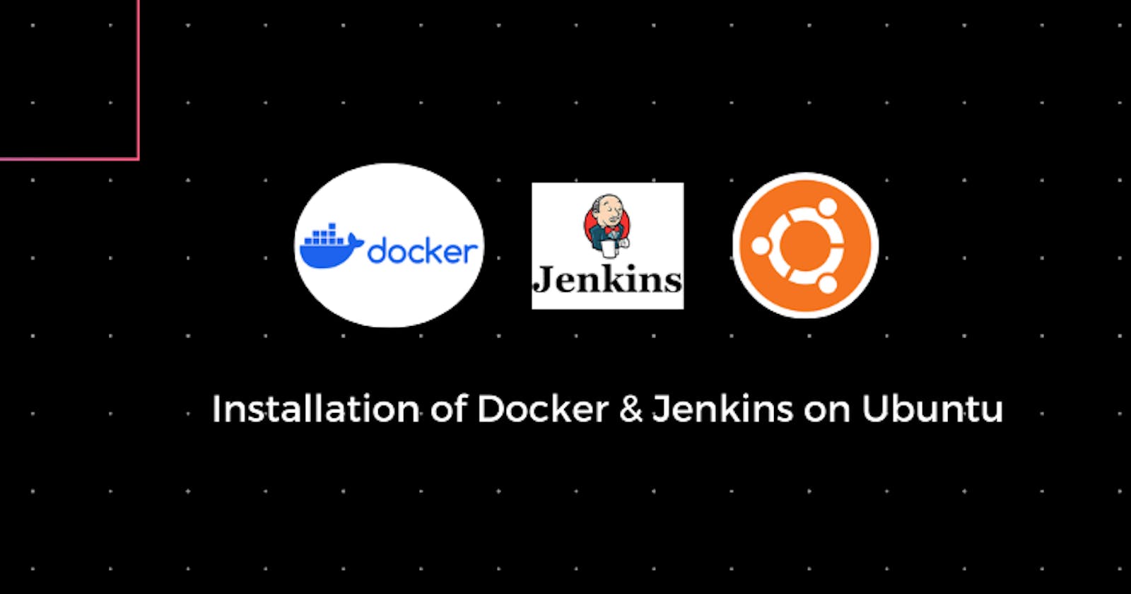 Easiest Way to install Docker and Jenkins on ubuntu for DevOps