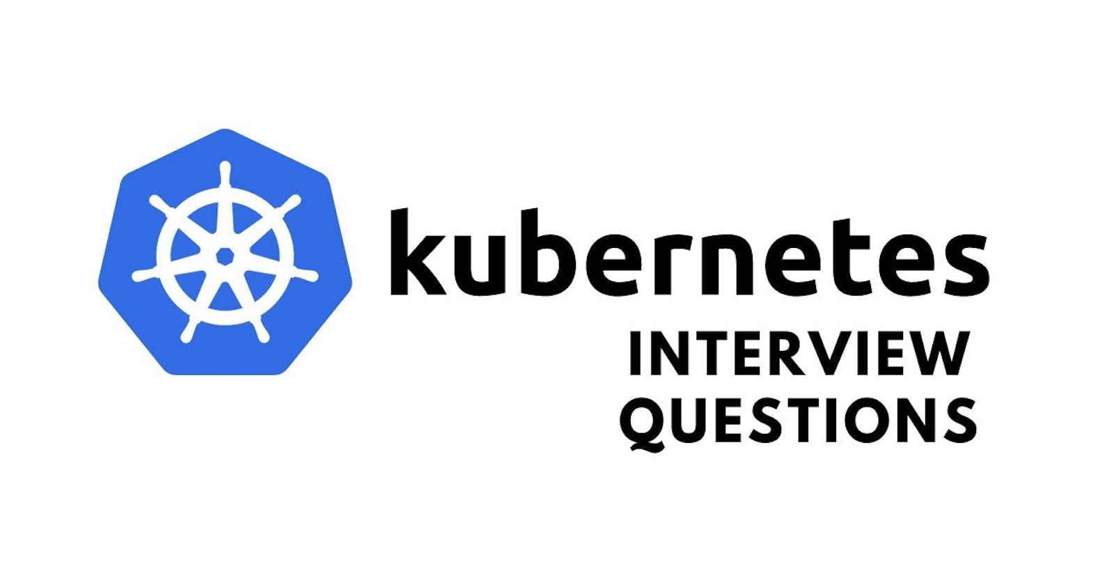 Kubernetes Important interview Questions-Answer.