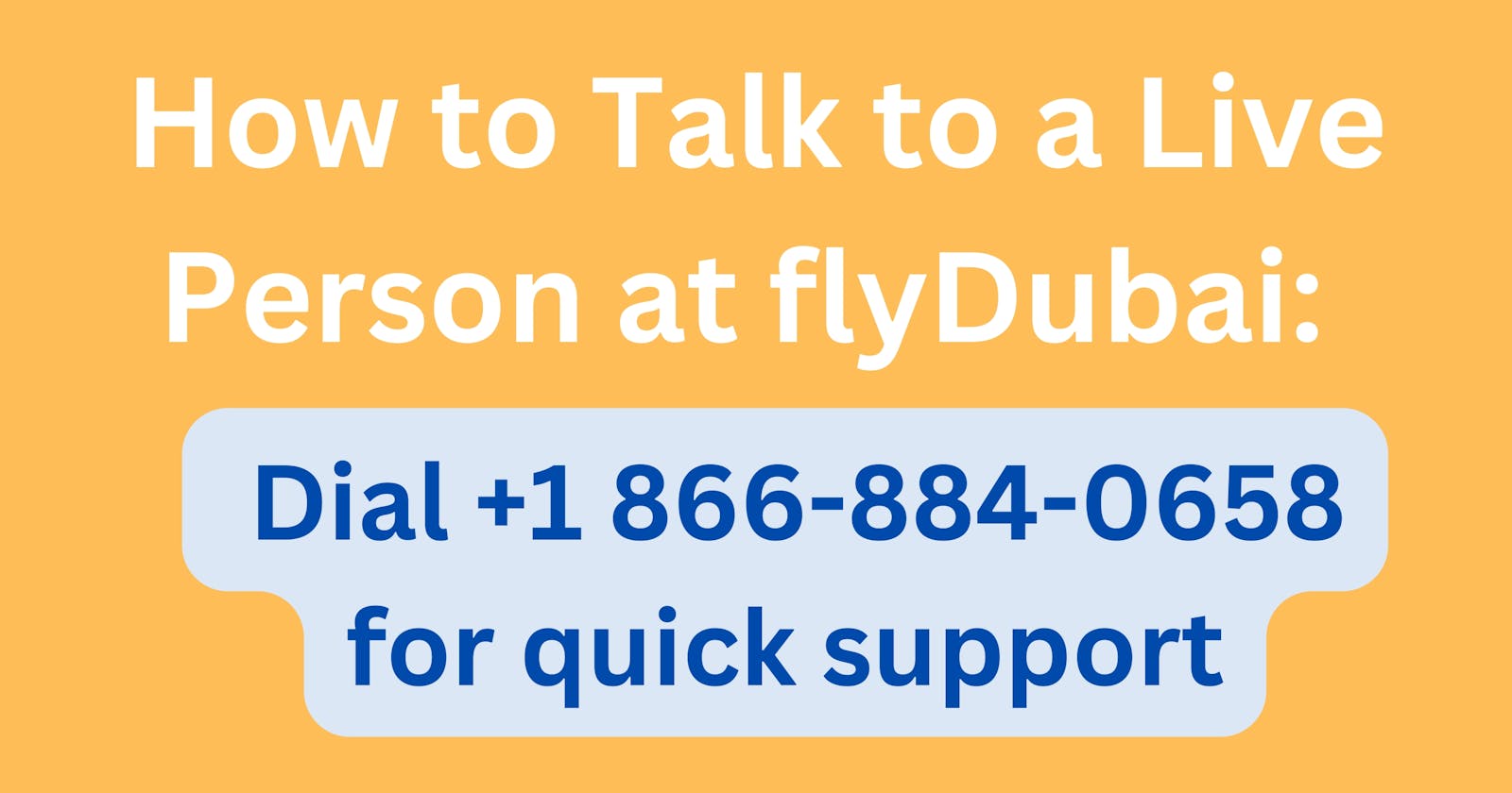 How to Talk to a Live Person at flyDubai: Dial +1 866-884-0658 for quick support